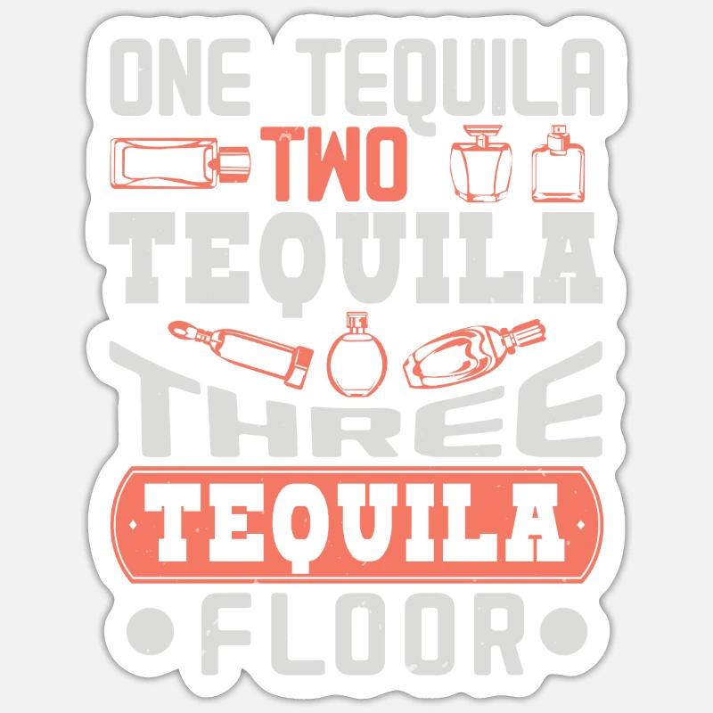 ONE TEQUILA TWO TEQUILA THREE TEQUILA FLOOR Sticker size S (10 x 10 cm)