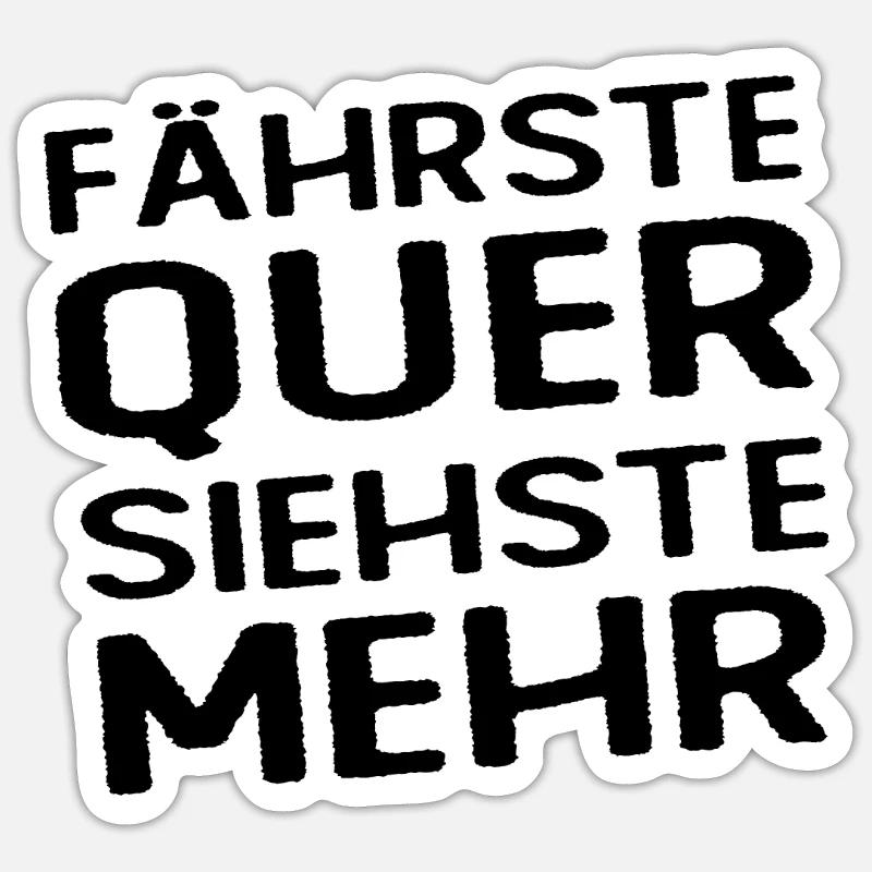 Fährste Quer Siehste Mehr - Sticker Größe S (10 x 10 cm) - Mattweiß