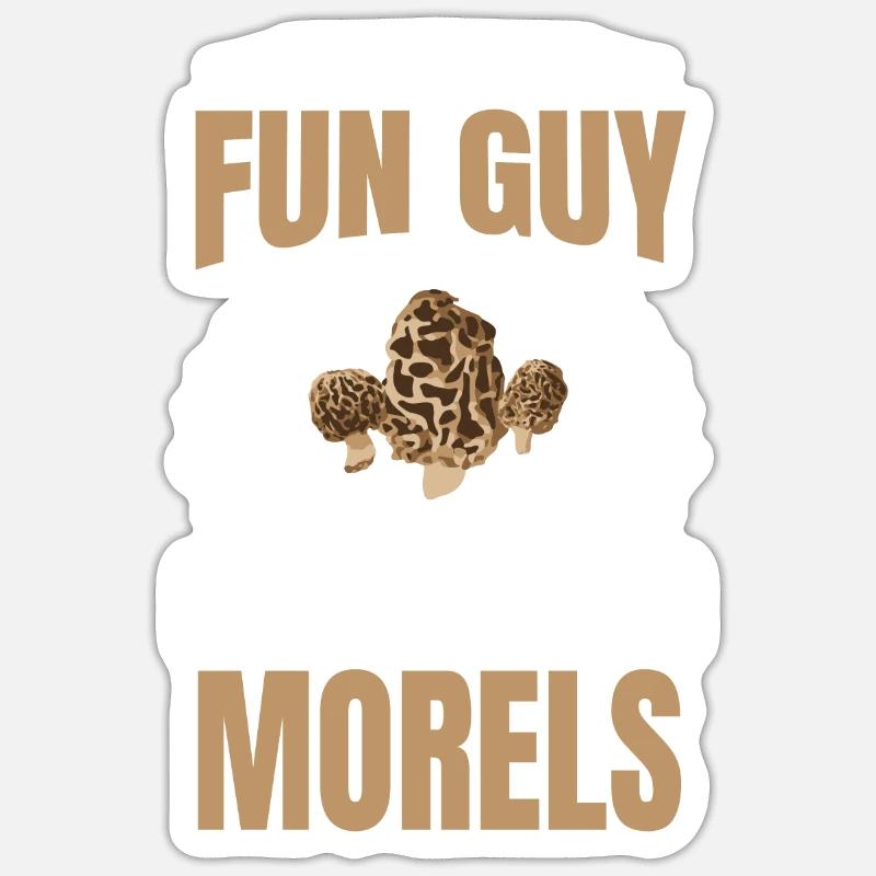 I'm A Fun Guy With Questionable Morels Funny Sticker Größe S (10 x 10 cm)