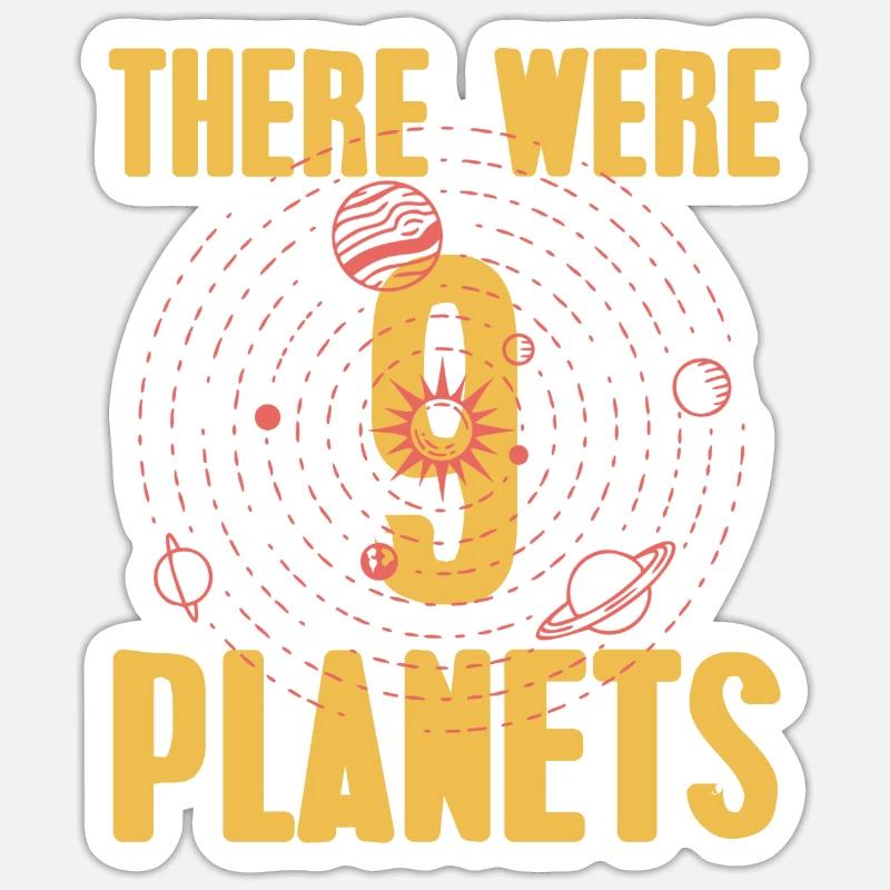 There Were 9 PLANETS Retro Funny Pluto Designs Sticker Größe S (10 x 10 cm)