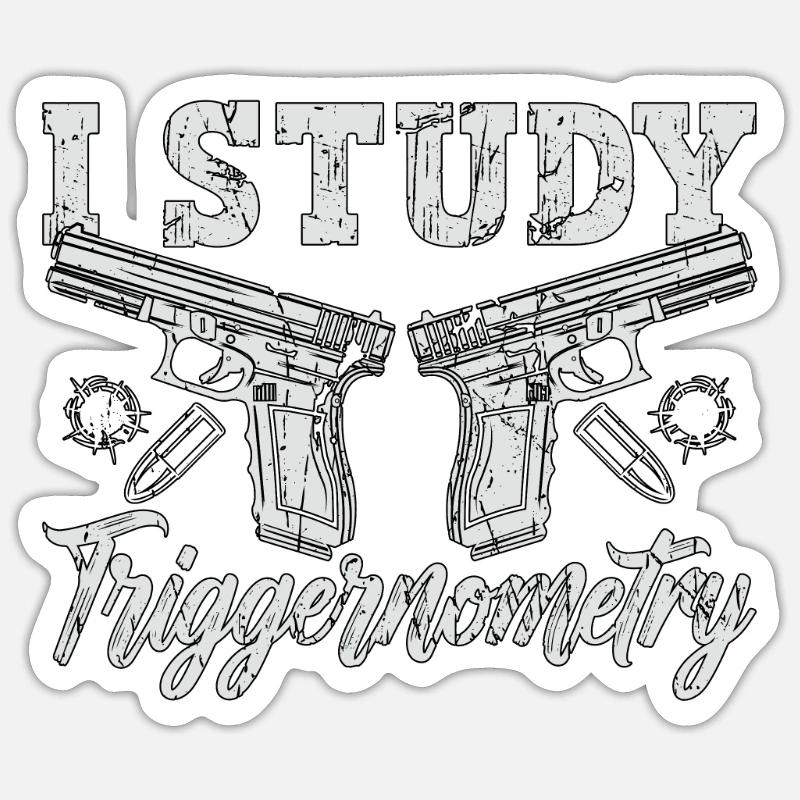 Gunsmith I Study Triggernometry Shooter Gunsmiths Sticker Größe S (10 x 10 cm)