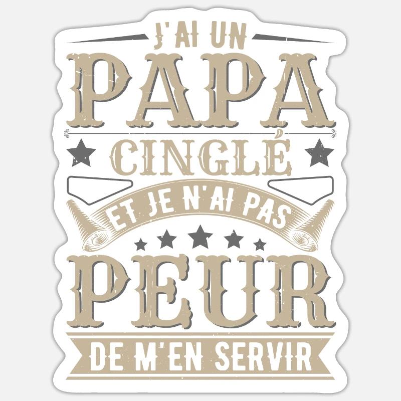 J'ai Un Papa Cinglé - Sticker taille S (10 x 10 cm) - blanc mat