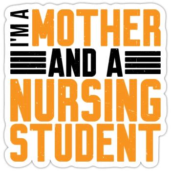 I'm A Mother And A Nursing Student 2 - Sticker size S (10 x 10 cm) - white matte - Front