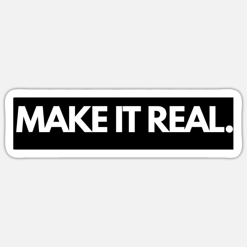 MAKE IT REAL - Sticker Größe S (10 x 10 cm) - Mattweiß