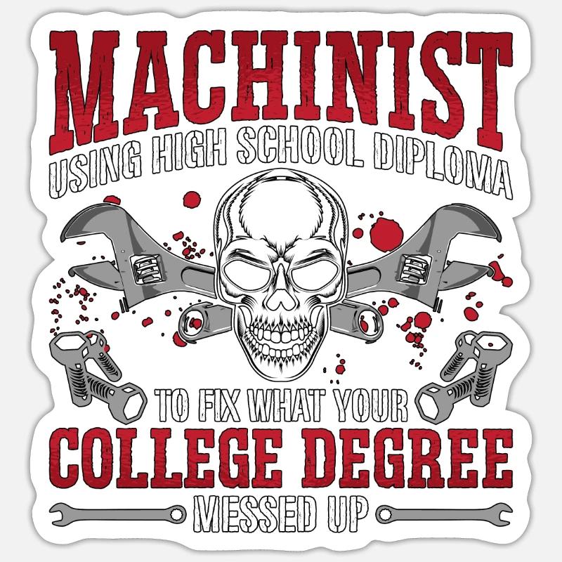 Machinist Using High School Diploma Lathe Operator Sticker size S (10 x 10 cm)