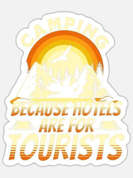 Camping, weil Hotels für Touristen sind - Sticker Größe S (10 x 10 cm) - Mattweiß