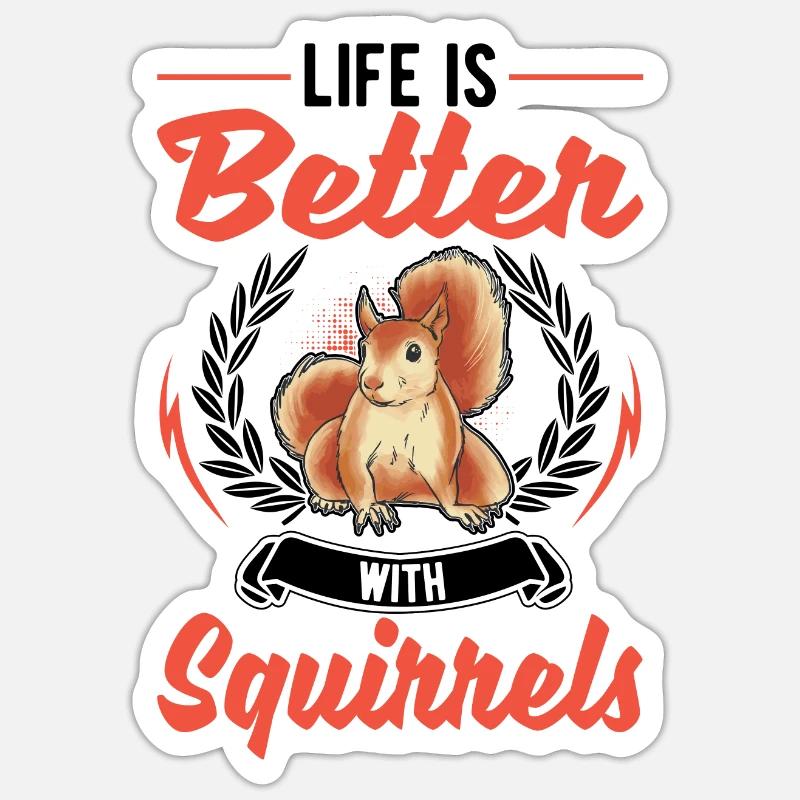 Das Leben ist besser Eichhörnchen - Sticker Größe S (10 x 10 cm) - Mattweiß