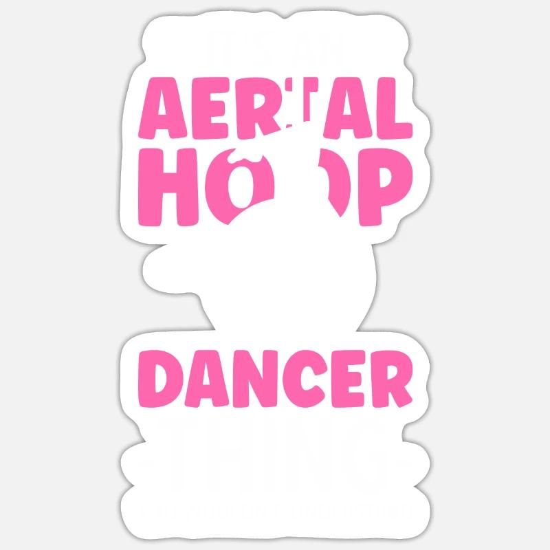 It's An Aerial Hoop Dancer Thing - Sticker Größe S (10 x 10 cm) - Mattweiß