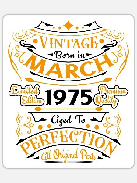 Jahrgang März 1975 Geburtstagsgeschenk - Sticker Größe S (10 x 10 cm) - Mattweiß