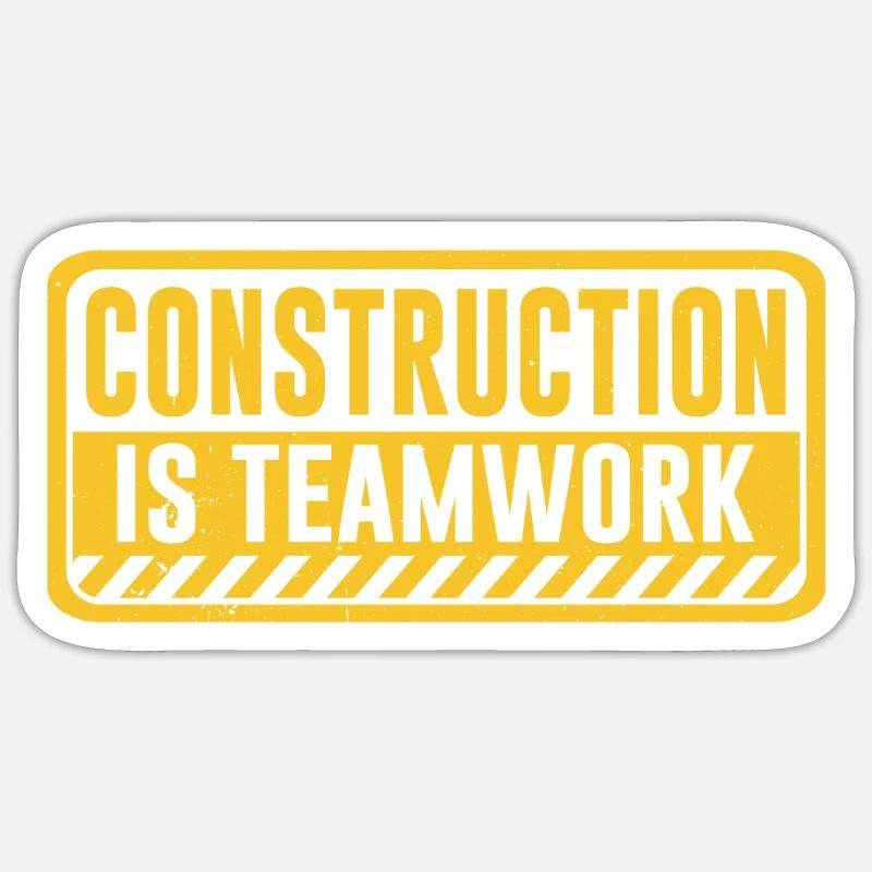 Le travail de construction est un travail d’équipe Travail d’équipe Chantier de construction - Sticker taille S (10 x 10 cm) - blanc mat