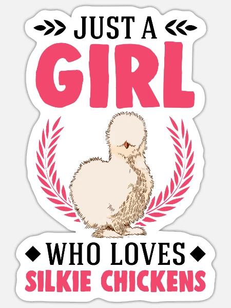 Just a girl who loves Silkie Chickens Seidenhuhn - Sticker Größe S (10 x 10 cm) - Mattweiß