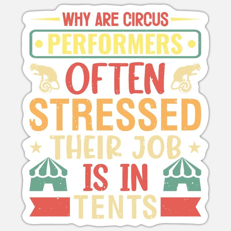 Why are Circus performers often stressed Sticker size S (10 x 10 cm)