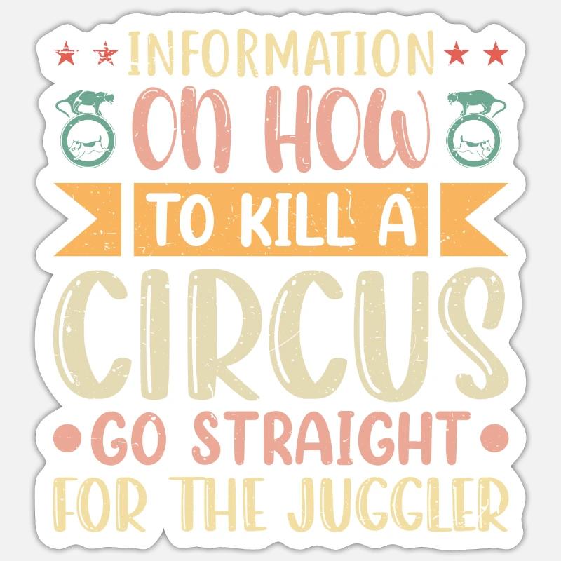 Information on how to kill a Circus - Sticker Größe S (10 x 10 cm) - Mattweiß