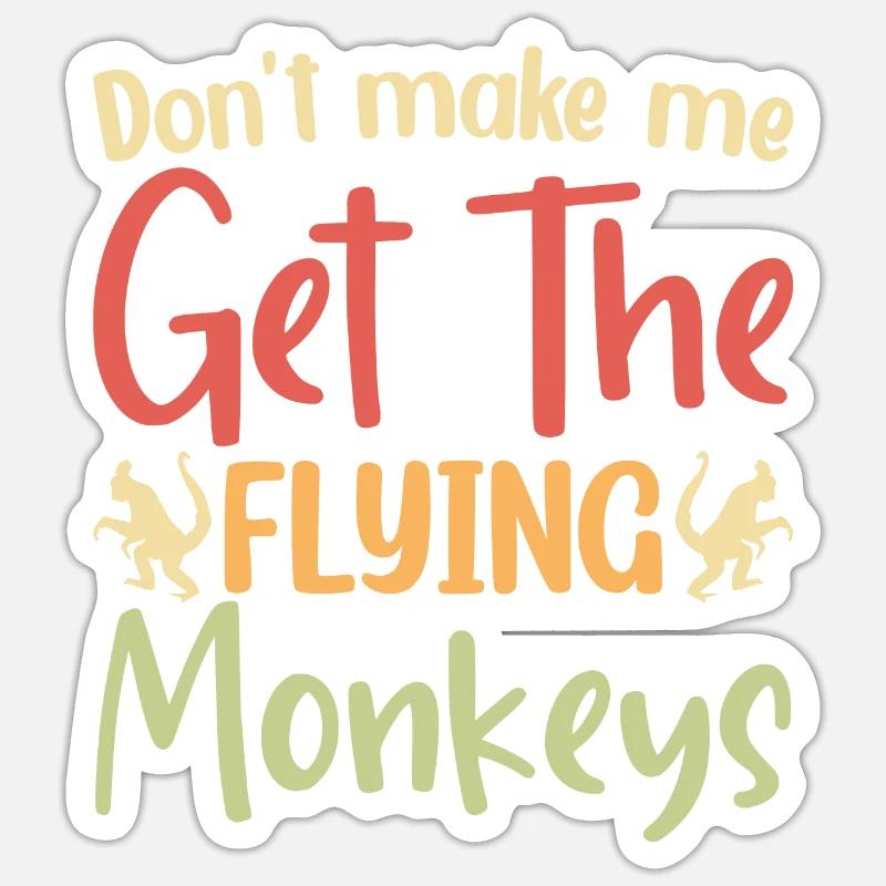 Ne me faites pas attraper les singes volants. Sticker taille S (10 x 10 cm)