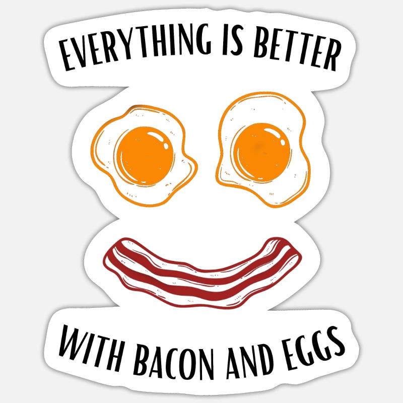 Everything Is Better With Bacon And Eggs Sticker size S (10 x 10 cm)