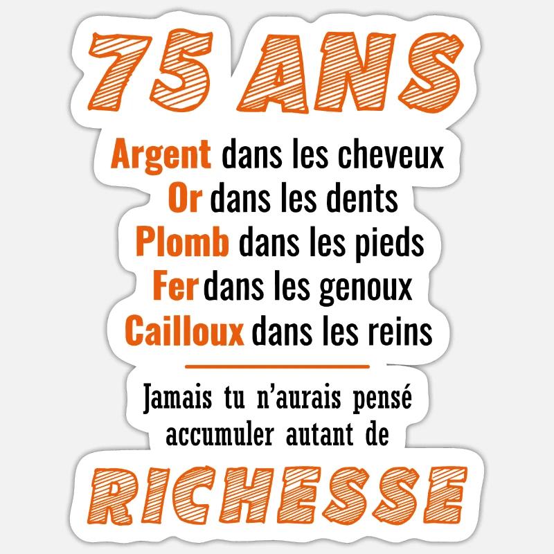 75 Ans Anniversaire Drôle Idée Cadeau - Sticker taille S (10 x 10 cm) - blanc mat