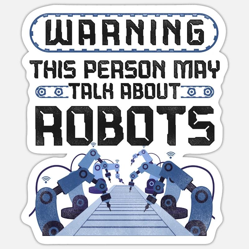 Robot Robotics Engineer Warning - Sticker size S (10 x 10 cm) - white matte