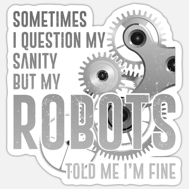 Robot Robotics Engineer Sometimes - Sticker size S (10 x 10 cm) - white matte