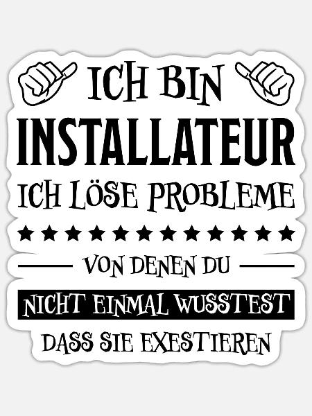 Installateur Spruch Heizung Installateur Geschenk - Sticker Größe S (10 x 10 cm) - Mattweiß