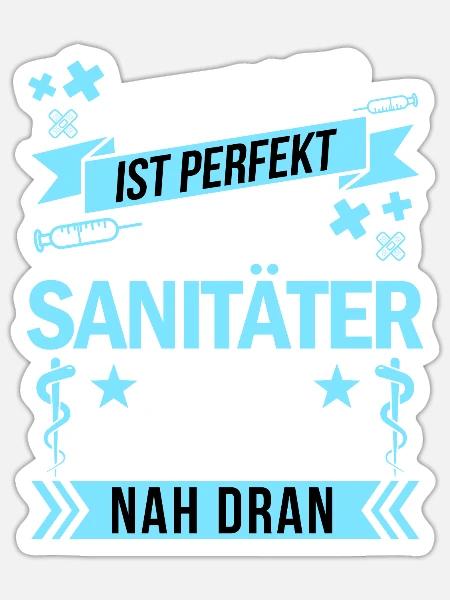 Niemand ist perfekt als Sanitäter nah dran funny - Sticker Größe S (10 x 10 cm) - Mattweiß