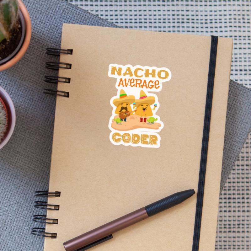 Nacho Average Coder Funny Coding Humor Joke Saying Sticker size S (10 x 10 cm)