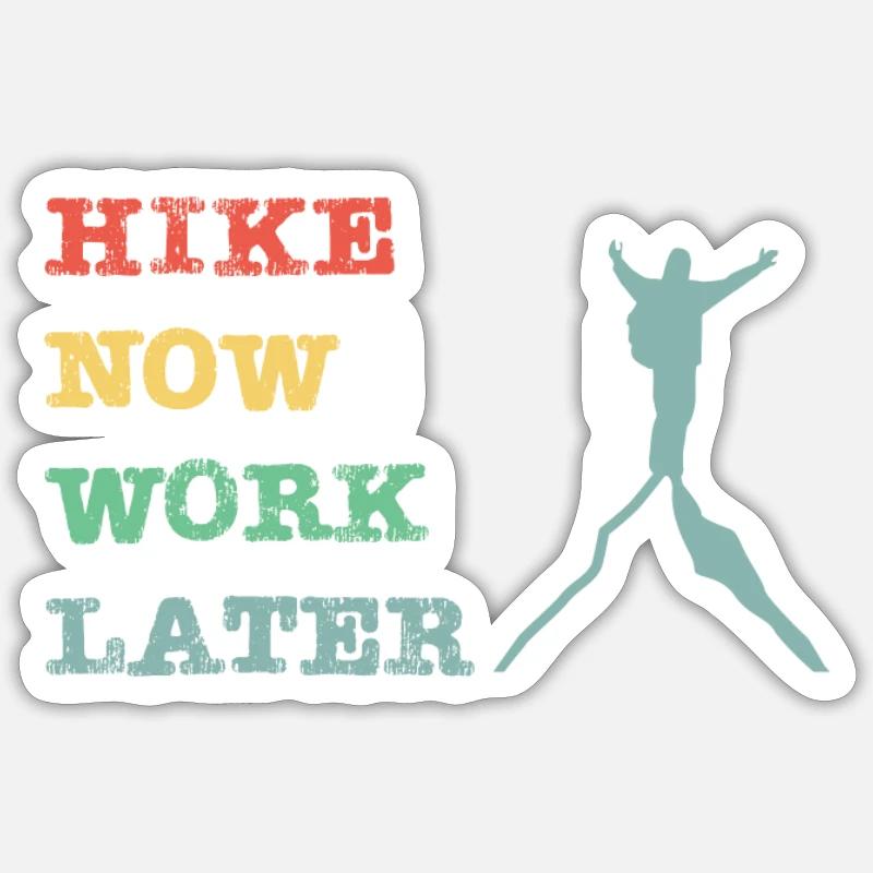 Hike now work later - Sticker Größe S (10 x 10 cm) - Mattweiß