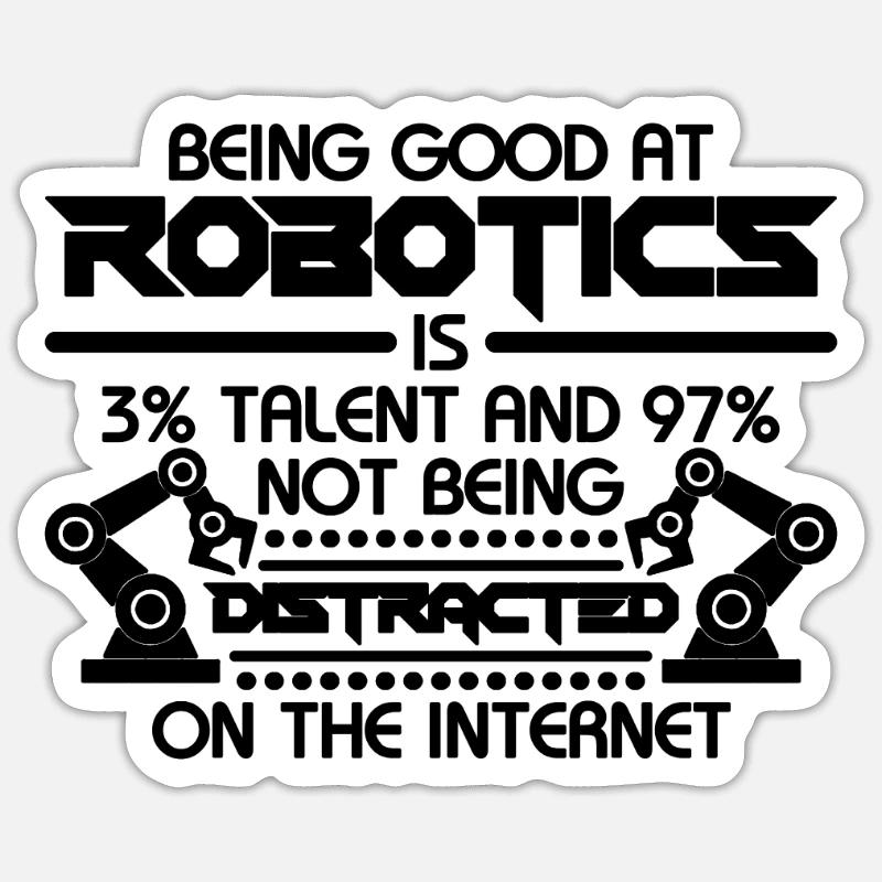 Being Good At Robotics Computer Robotics Engineer Sticker Größe S (10 x 10 cm)