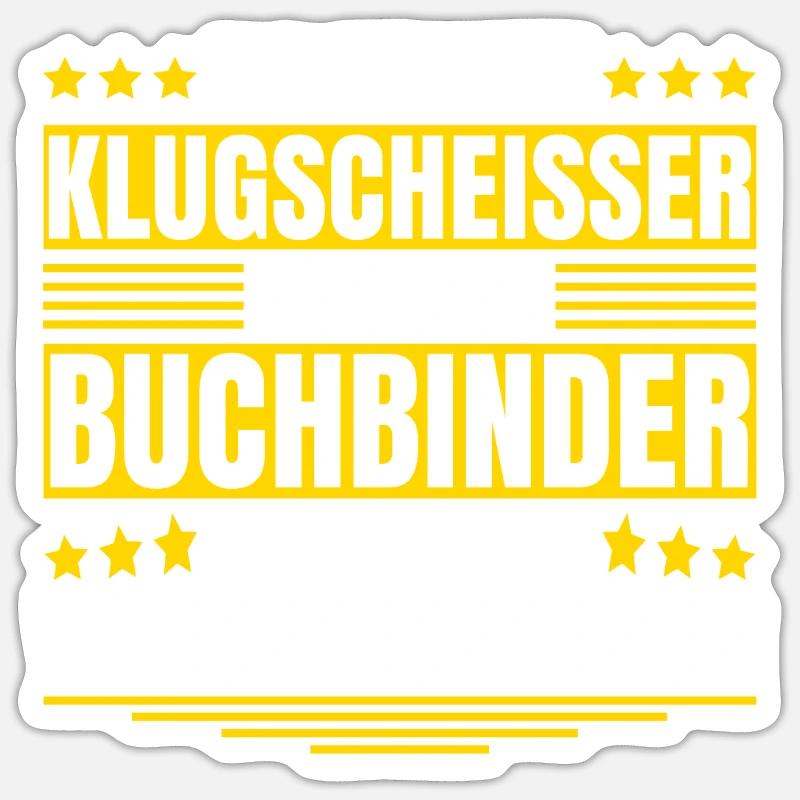 Herren Kein Klugscheisser bin Buchbinder Spruch - Sticker Größe S (10 x 10 cm) - Mattweiß