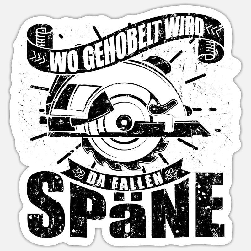 Wo gehobelt wird fallen Späne Sticker Größe S (10 x 10 cm)