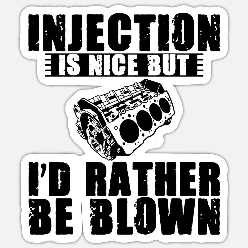 Injection is nice but i'd rather be blown 3 Sticker size S (10 x 10 cm)