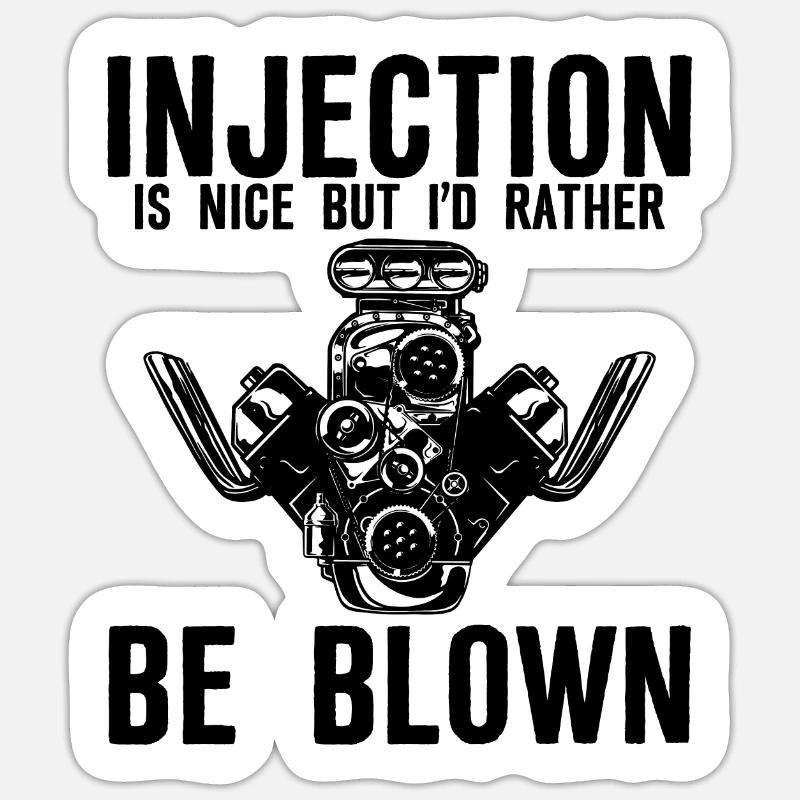 Injection Is Nice But I'd Rather Be Blown Sticker size S (10 x 10 cm)