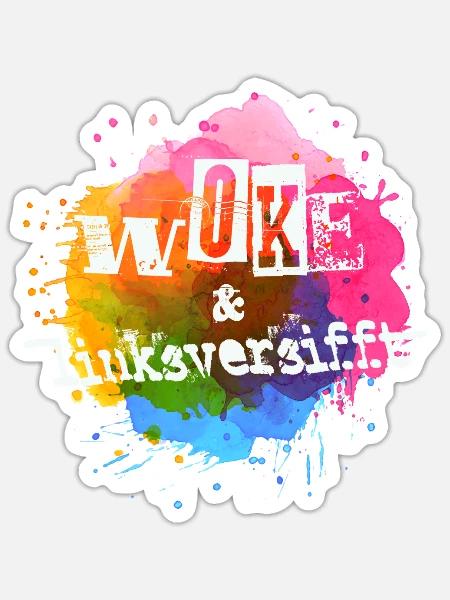 Selbstironie: WOKE & linksversifft - Sticker Größe S (10 x 10 cm) - Mattweiß