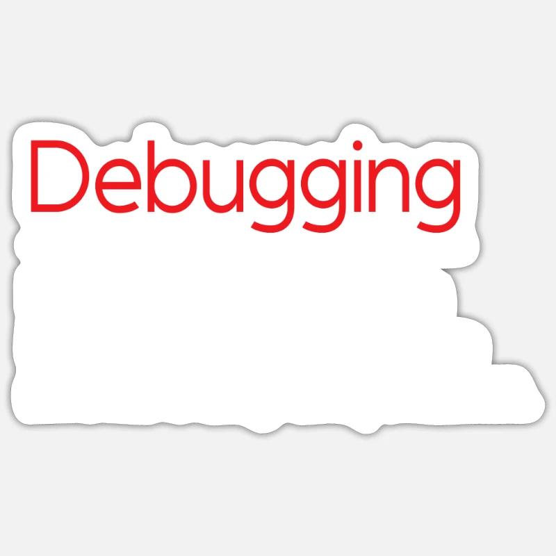 Fun debugging design Sticker size S (10 x 10 cm)
