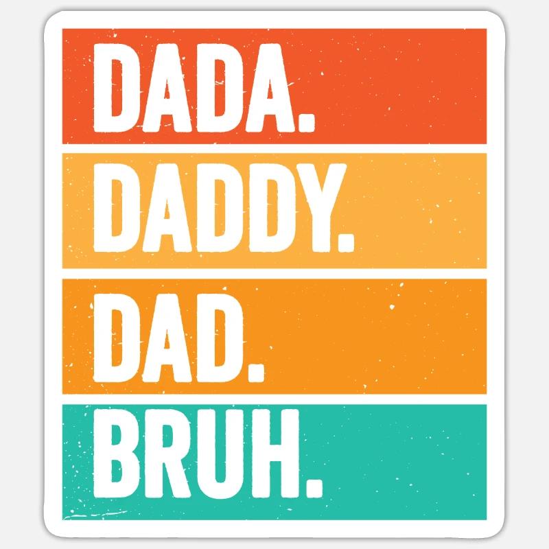 DADA DADDY DAD BRUH Sticker size S (10 x 10 cm)