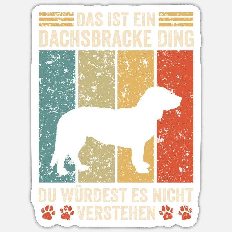 Das ist ein Dachsbracke Ding - Sticker Größe S (10 x 10 cm) - Mattweiß
