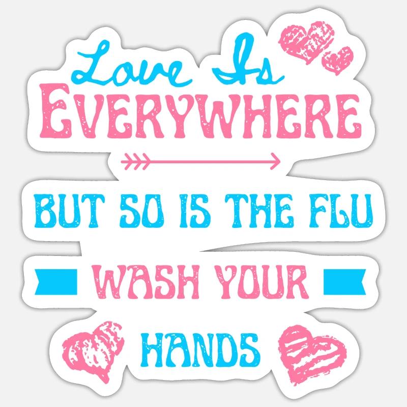 Love Is Everywhere But So Is The Flu Sticker size S (10 x 10 cm)