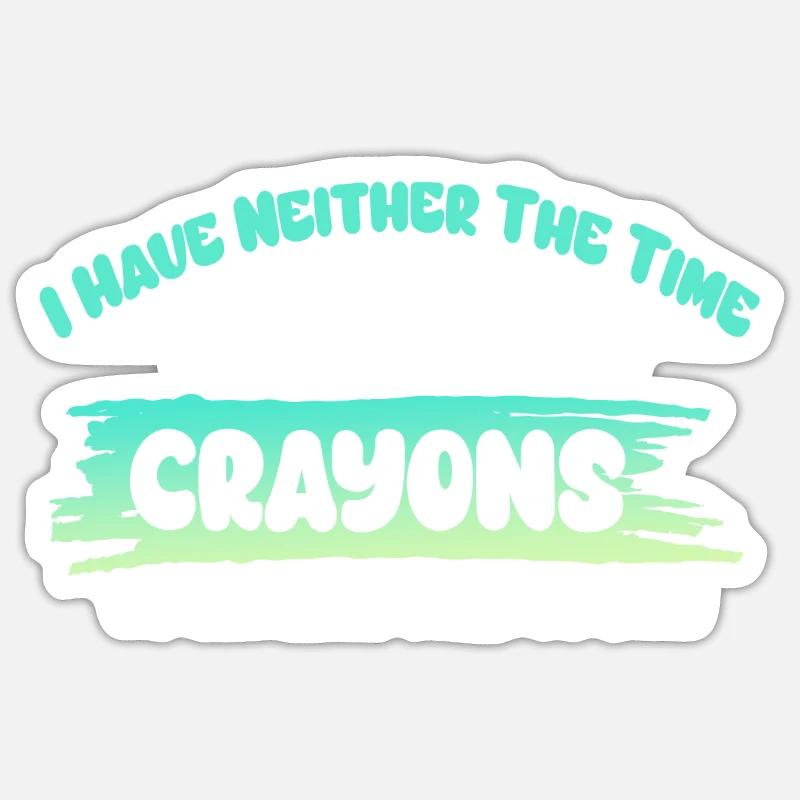 Ich habe nicht die Zeit oder die Buntstifte Sticker Größe S (10 x 10 cm)