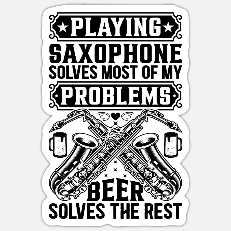 Playing Saxophone Solves Most Of My Problems Sticker Größe S (10 x 10 cm)