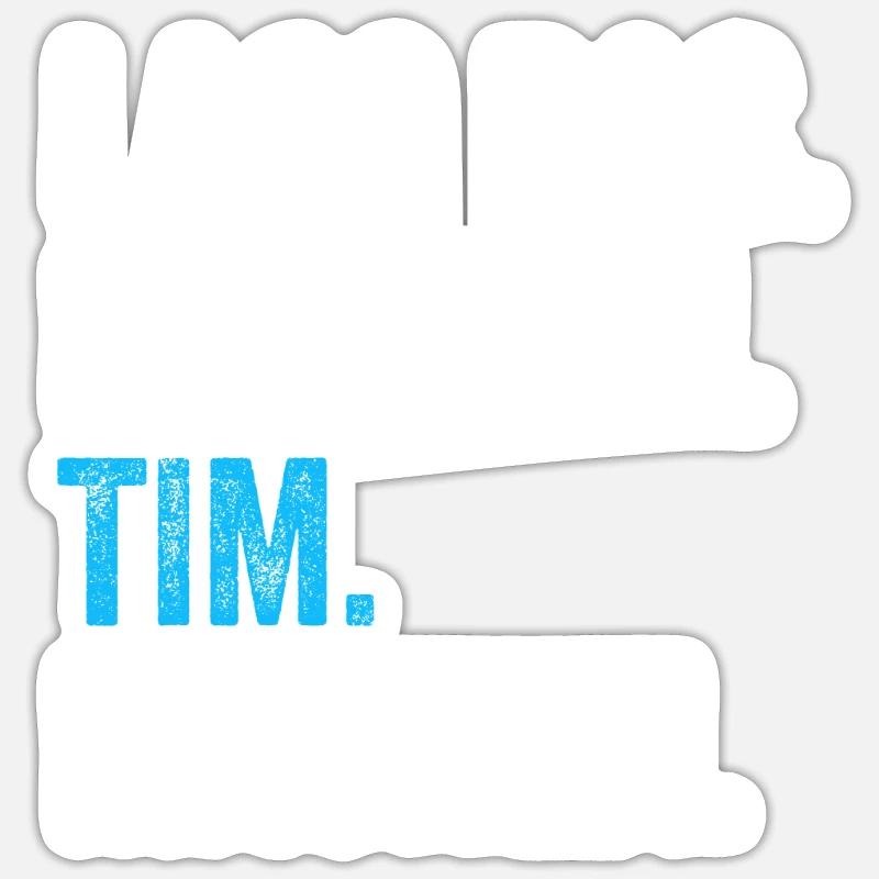 Lass das mal den Tim machen Name - Sticker Größe S (10 x 10 cm) - Mattweiß