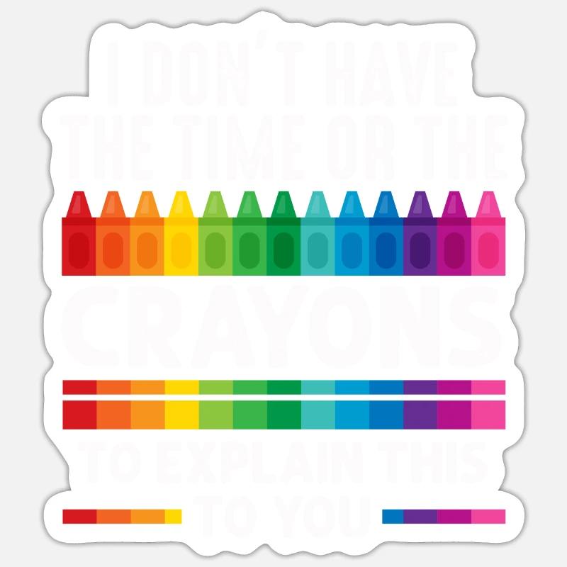 Ich habe nicht die Zeit oder die Buntstifte Sticker Größe S (10 x 10 cm)