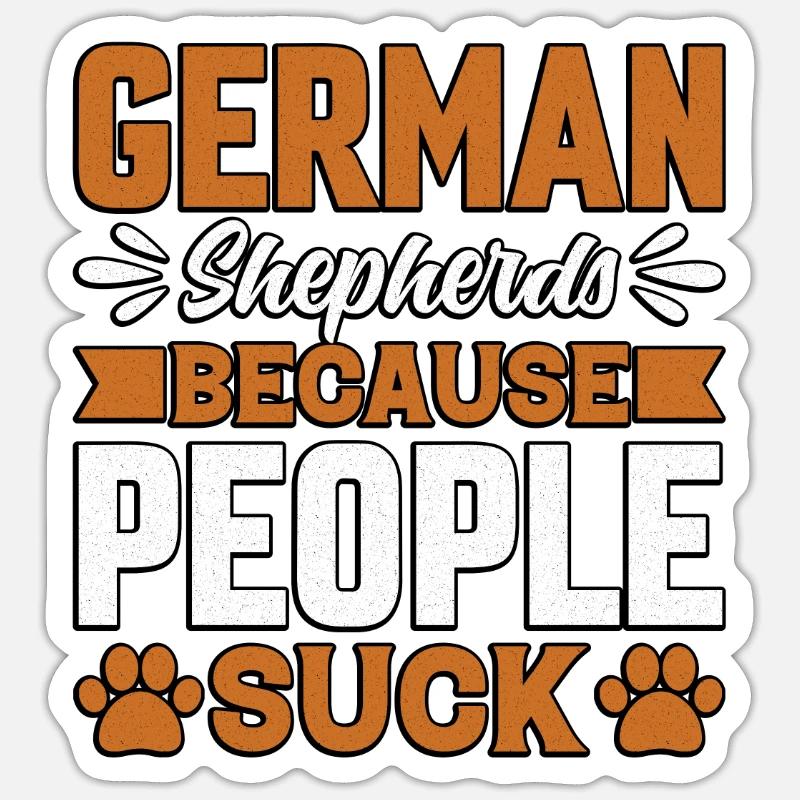 Deutsche Schäferhunde, weil Menschen sind - Sticker Größe S (10 x 10 cm) - Mattweiß