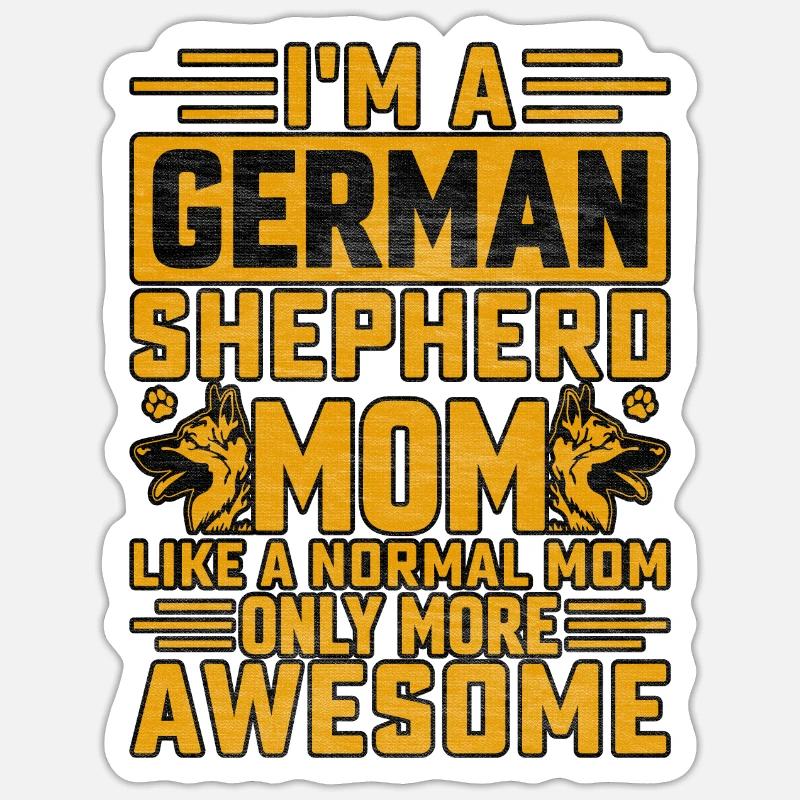 Ich bin Mutter eines Deutschen Schäferhundes Sticker Größe S (10 x 10 cm)