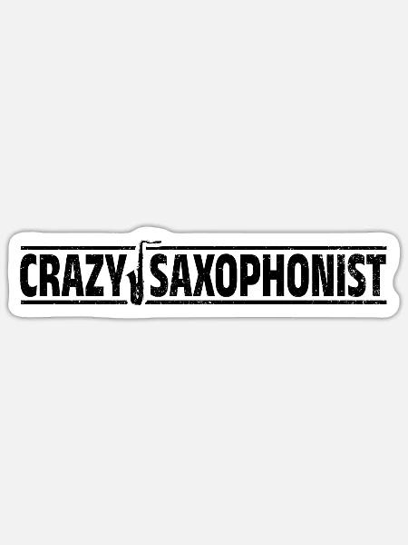 Crazy Saxophonist Sax Lover Sax Musical Instrument - Sticker Größe S (10 x 10 cm) - Mattweiß