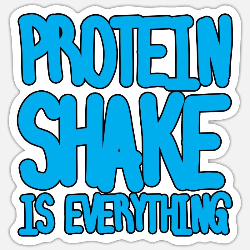 Protein Shake Is Everything - Sticker Größe S (10 x 10 cm) - Mattweiß