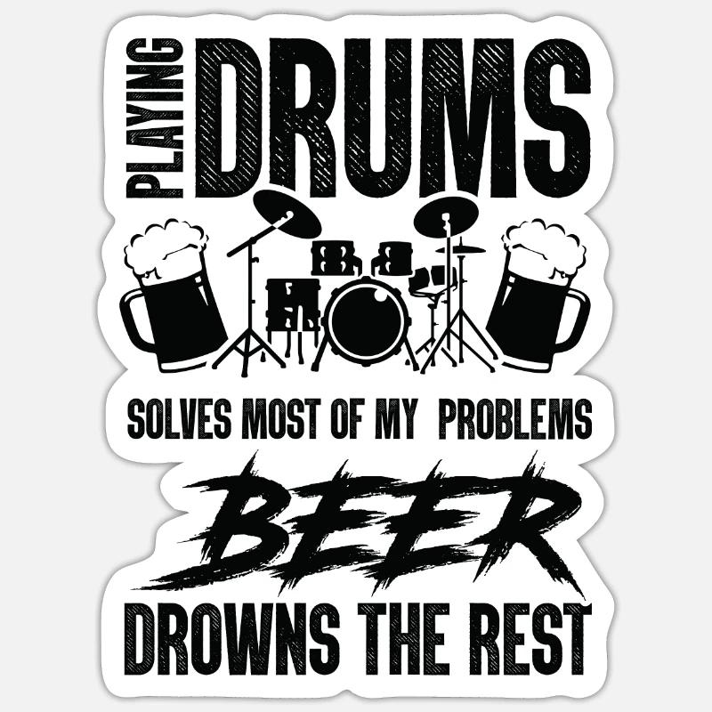 Playing Drums Solves Most Of My Problems Beer The Sticker size S (10 x 10 cm)