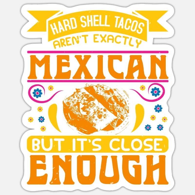 MEXICAN BUT IT'S CLOSE ENOUGH - Sticker size S (10 x 10 cm) - white matte