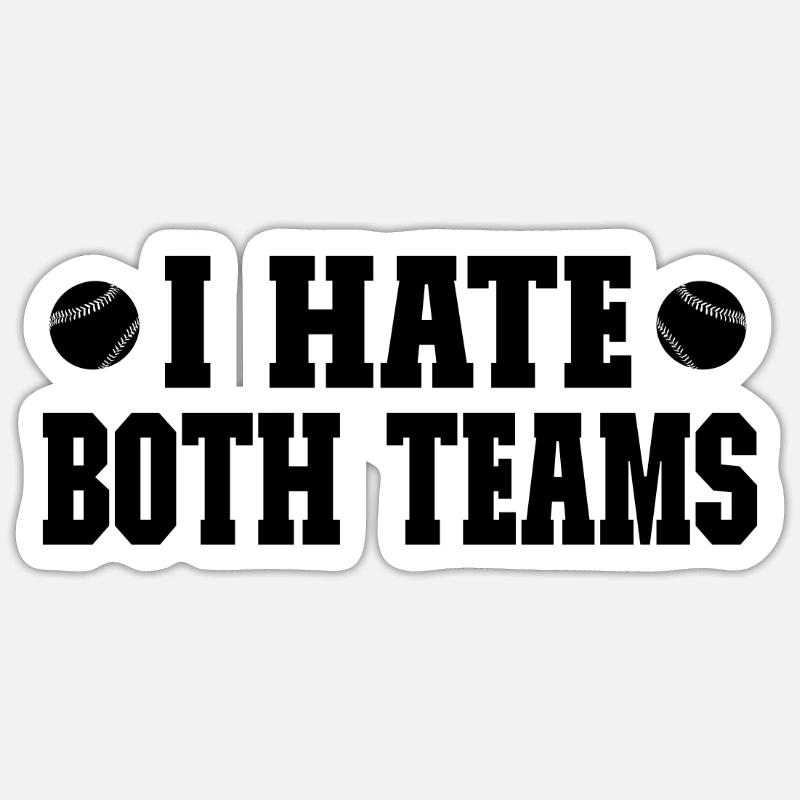 I hate both teams - Baseball - Sticker Größe S (10 x 10 cm) - Mattweiß