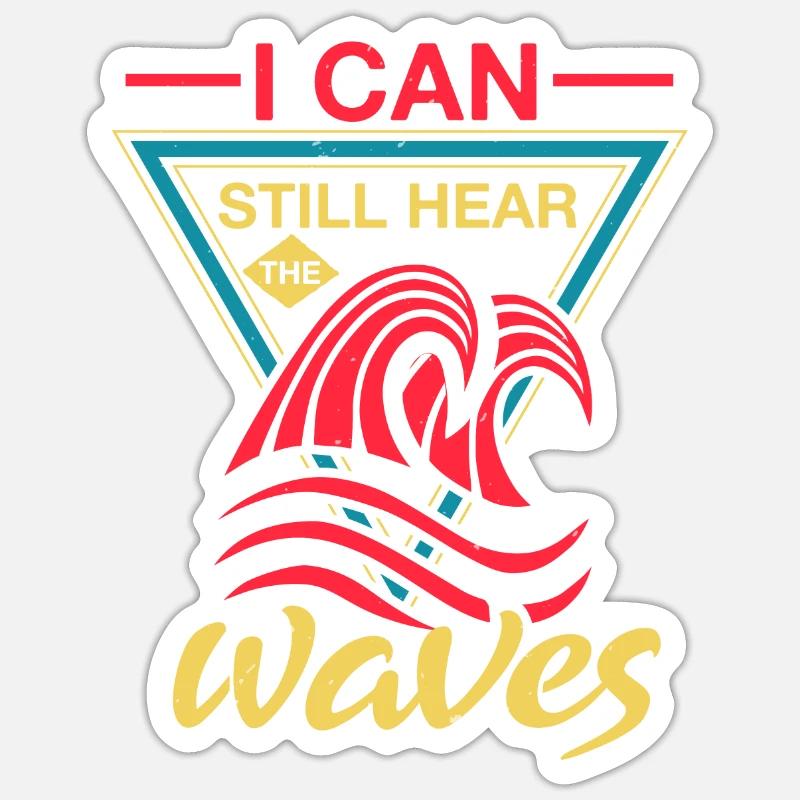 I CAN STILL HEAR WAVES Sticker size S (10 x 10 cm)