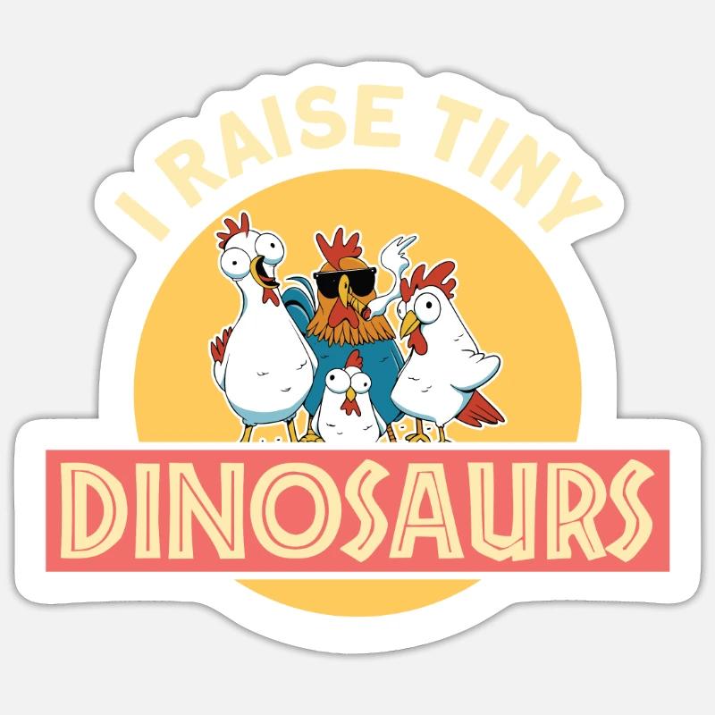 I raise tiny Dino Hühner Hahn Bauer Dinosaurier Sticker Größe S (10 x 10 cm)