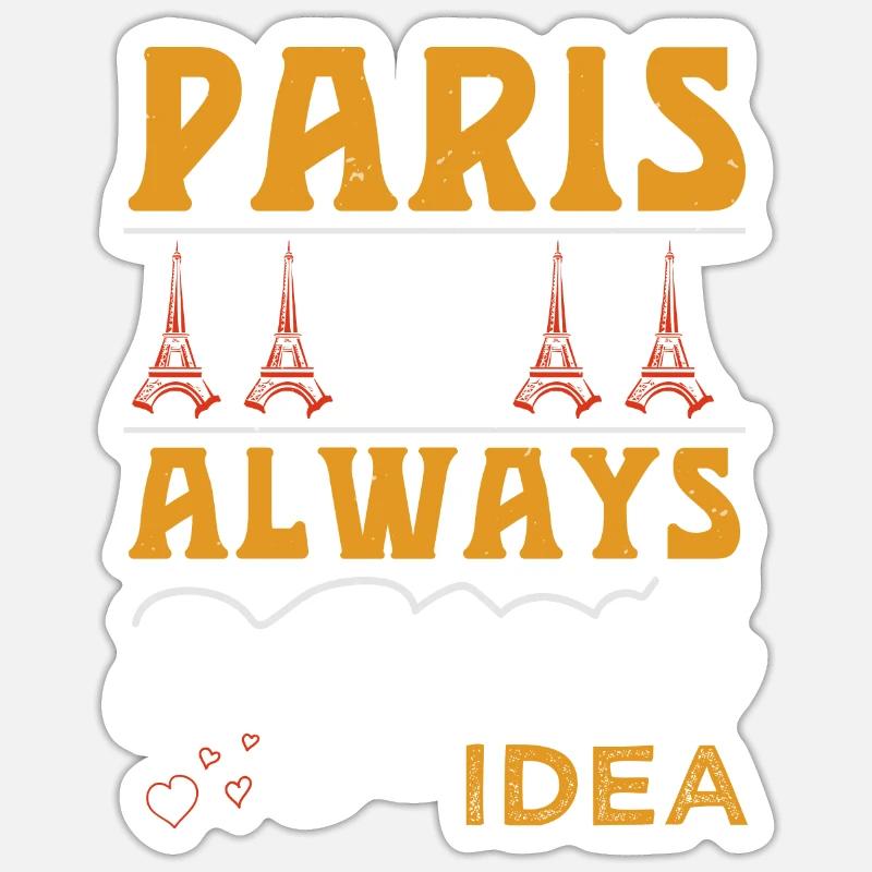 PARIS IST IMMER EINE GUTE IDEE Sticker Größe S (10 x 10 cm)